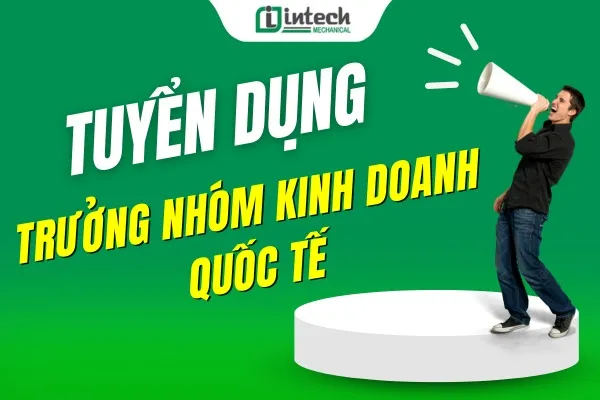 Tuyển dụng Trưởng nhóm Kinh doanh Quốc tế