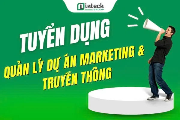 Tuyển dụng quản lý dự án Marketing và Truyền thông